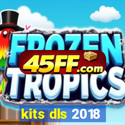 kits dls 2018